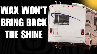 Waxing Oxidized RVs, Do's and Don'ts - Tips from a Pro RV Detailer