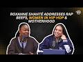 Roxanne Shanté Addresses Rap Beefs, Women in Hip Hop & Motherhood