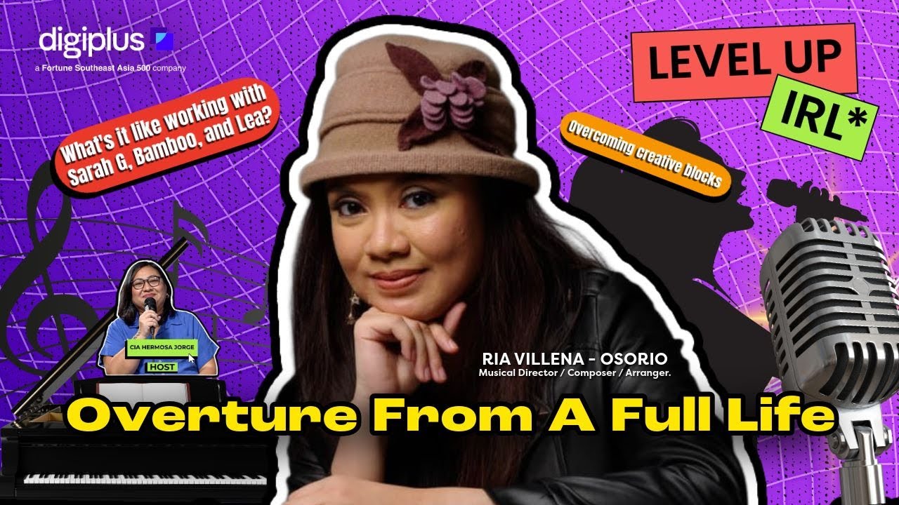 Ria Villena-Osorio on working w/ Lea Salonga & Sarah G, cracking creative blocks | LEVEL UP IRL Ep 4