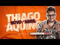 THIAGO AQUINO - REPERTÓRIO NOVO ABRIL 2021 - PLAYLIST PENDRIVE DA SAVEIRO 😃🔥