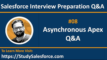 08 Q&A | Asynchronous Apex Interview Q&A | Salesforce Developer Interview Preparation