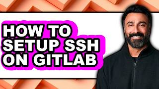 How to Setup Ssh on Gitlab (Only Way)