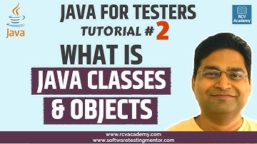 Java for Testers #2 - What is Java Classes and Objects