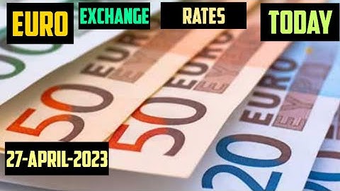EURO Exchange Rates Today  27 April 2023