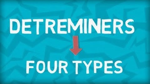 Determiners | Four types of determiners