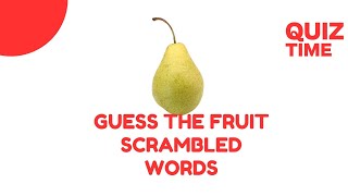 Guess the Fruit in 5 Seconds | 30 Scrambled Words 🍏🍓🍒🍍 |#quiz #guess #guessthefruits #scrambledword