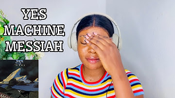 Reaction to Yes: Machine Messiah