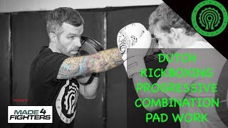Dutch Kickboxing Progressive Combination Pad Work Tutorial