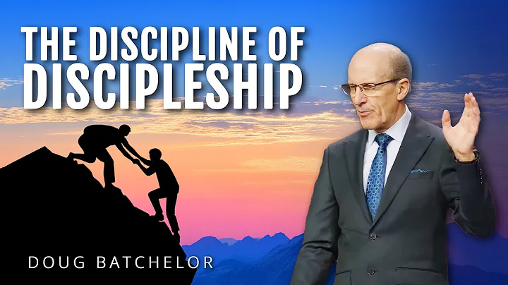 The Discipline of Discipleship | Doug Batchelor