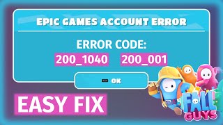 How to Fix EPIC GAMES ACCOUNT ERROR Code 200_1040 & 200_001 (EASY METHOD) Fall Guys
