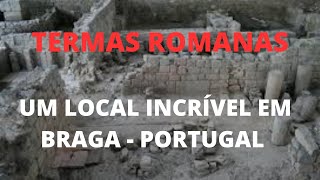 Termas Romanas de Maximinos um local incrível em Braga Portugal
