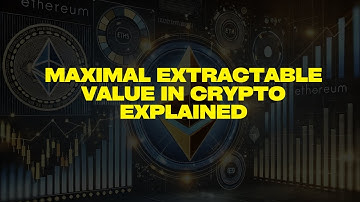 What is MEV? Maximal Extractable Value in Crypto Explained