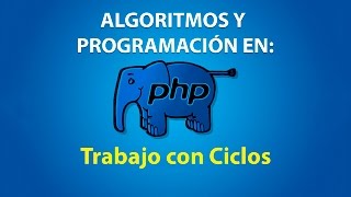 Programación PHP - Ciclos