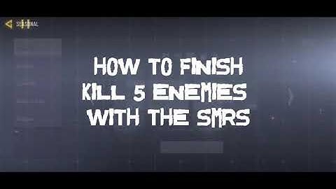Kill 5 enemies with the SMRS - CODM