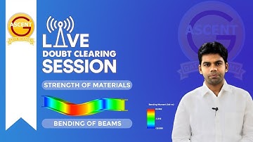Live doubt clearing session: Bending of Beams