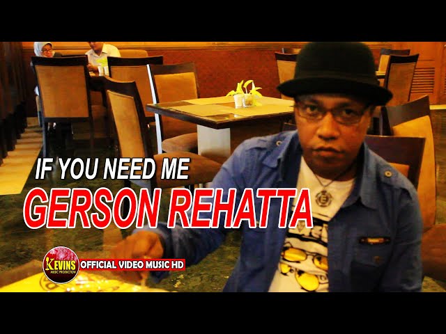 IF YOU NEED ME - GERSON REHATTA - KEVINS MUSIC  PRODUCTION ( OFFICIAL VIDEO MUSIC class=