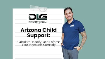 Arizona Child Support: Calculate, Modify, and Enforce Your Payments Correctly