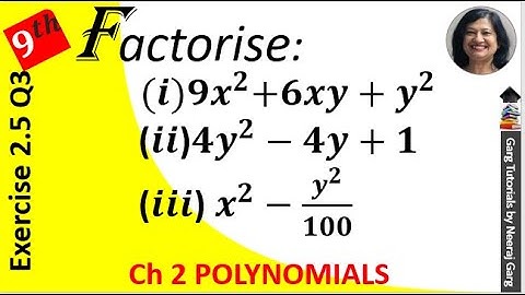 Factorise the following using appropriate identities 9x2+6xy+y2 | 4y2-4y+1 | x2-y2/100