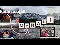 TRAVELLING IS A THERAPY 🥹💕⛰️📍KULLU MANALI to 📍MANALI🏔️
