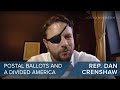 Rep. Dan Crenshaw | Postal ballots and a divided America