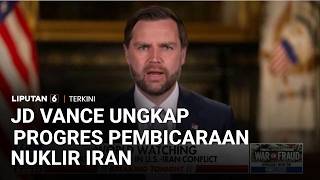 JD Vance Ungkap Progres Pembicaraan Nuklir Iran, Soroti “Fleksibilitas” Teheran | Liputan 6