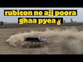 Rubicon ne poora ghaa pyea ajj  gaddi sachi sirra  dhillonpreet vlogs