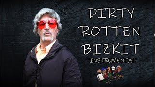 Limp Bizkit Dirty Rotten Bizkit (Instrumental Cover)