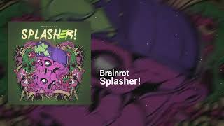 Splasher! - Brainrot | Sci-Fi &amp; Space, Heavy &amp; Ponderous | Action, Dubstep