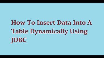 8  How To Insert Data Into A Table Dynamically Using JDBC
