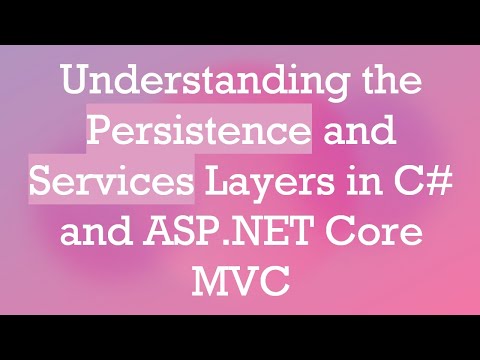 Understanding the Persistence and Services Layers in C# and ASP.NET Core MVC