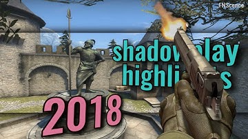 CS:GO in 2018 | Shadowplay Highlights