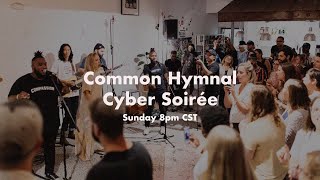 Common Hymnal | Cyber Soirée