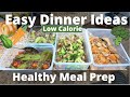 Dinner Meal Prep Ideas | Low Calorie | Low Carb High Protein | Healthy Meal Prep