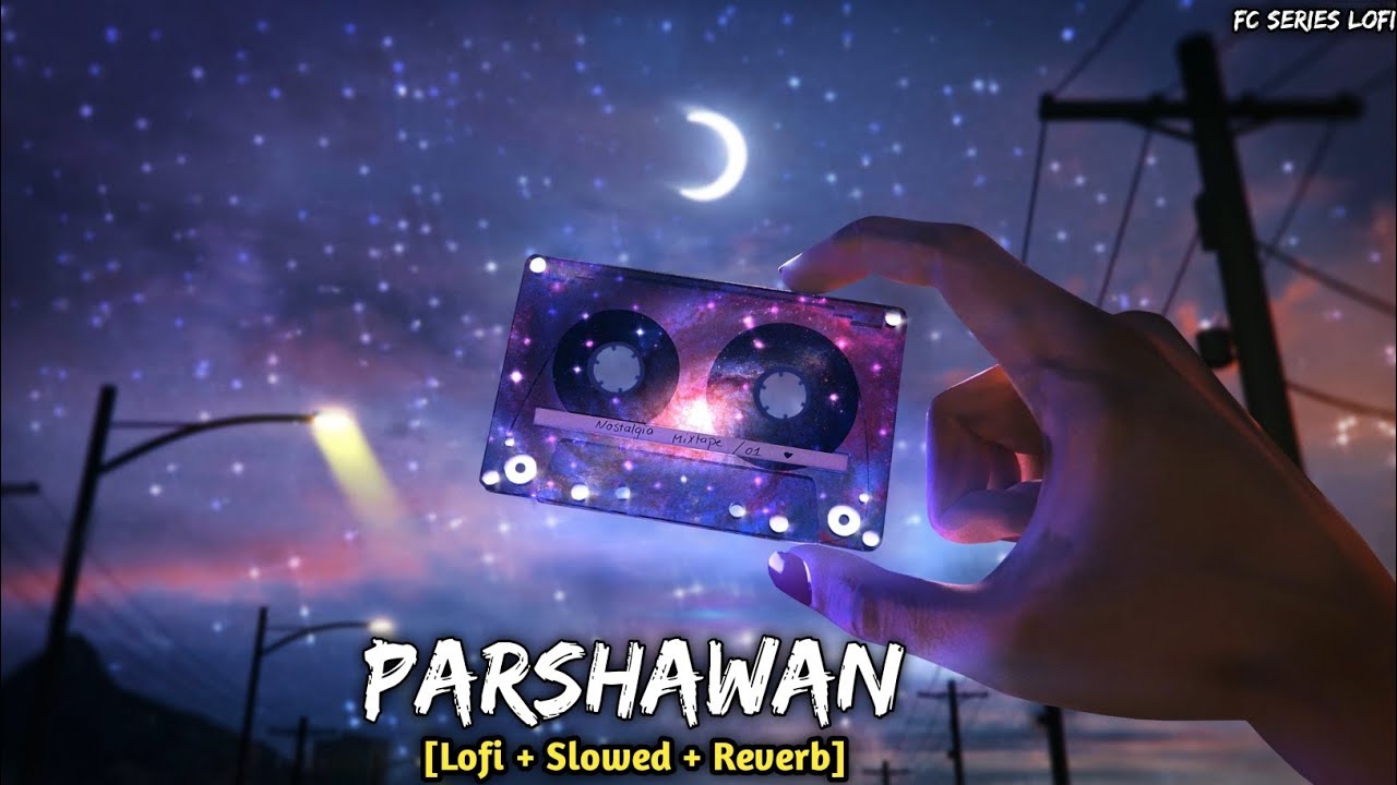 𝘗𝘢𝘳𝘴𝘩𝘢𝘸𝘢𝘯 - 𝘓𝘰𝘧𝘪 [𝘚𝘭𝘰𝘸𝘦𝘥 + 𝘙𝘦𝘷𝘦𝘳𝘣] - 𝘍𝘊 𝘚𝘦𝘳𝘪𝘦𝘴 𝘓𝘰𝘧𝘪