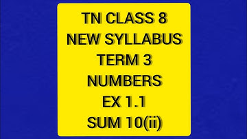 TN Class 8 New syllabus Term 3 Numbers Ex 1.1 Sum 10(ii)