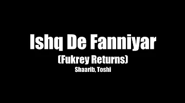 Ishq De Fanniyar | Fukrey Returns | Jungle Entertainments | Pulkit S | Priya A | Shaarib & Toshi