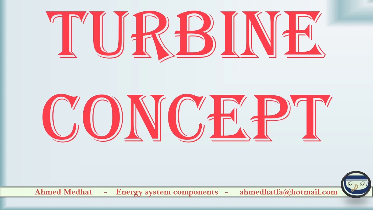 دور التوربين في محطات الطاقة -Turbine concept in power plants