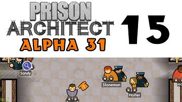 Prison Architect - Alpha 31! [Ep 15]