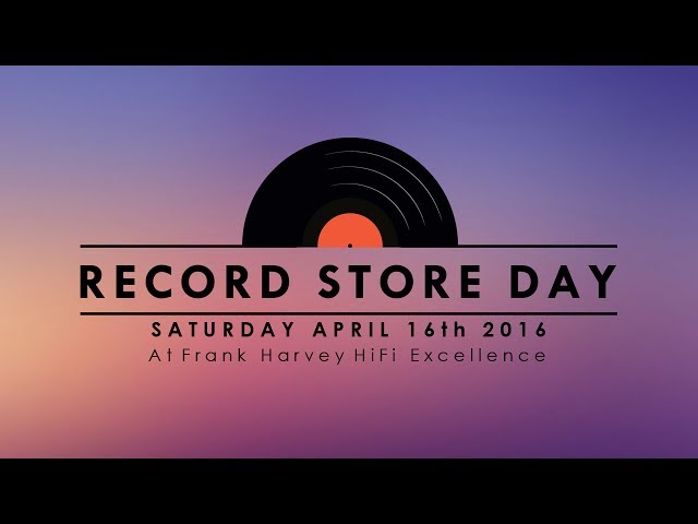 Record Store Day 2016 - Frank Harvey HiFix Coventry