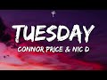 Connor Price &amp; Nic D - Tuesday (Lyrics)