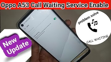 Oppo A53 call waiting service Enable