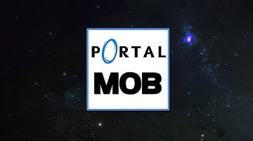 Welcome to PortalMob - Not Thinking With Portals