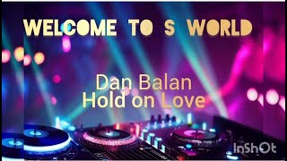 Music | Dan Balan | Hold on Love