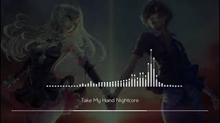 Take My Hand Nightcore