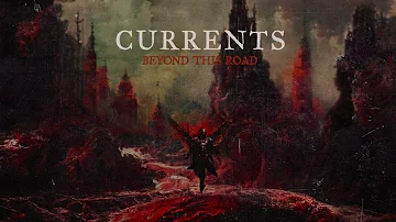 Currents - Beyond This Road