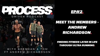 Process Driven Podcast Ep #2 | Meet The Members - Andrew Richardson | Backyard Ultra Prep