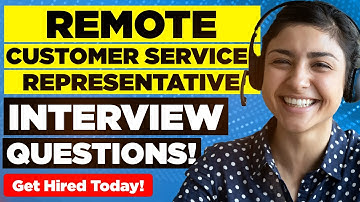 REMOTE CUSTOMER SERVICE REPRESENTATIVE INTERVIEW QUESTIONS & ANSWERS! (Pass YOUR Interview Today!)