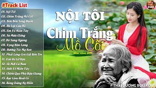 Nội Tôi, Chim Trắng Mồ Côi-LK Nhạc Sống Dân Ca Quê Hương Miền Tây Chọn Lọc 2025 Say Mê Lịm Con Tim