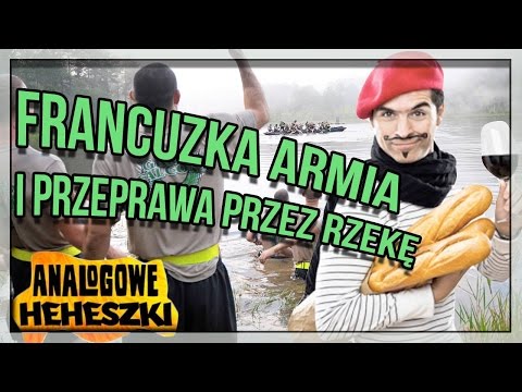 Francuzka Armia i Przeprawa Przez Rzekę 😷 Analogowe Heheszki 584