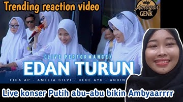 EDAN TURUN - FIDA, CECE, AMEL, ANDIN ( LIVE PERFORMANCE ) || REACTION